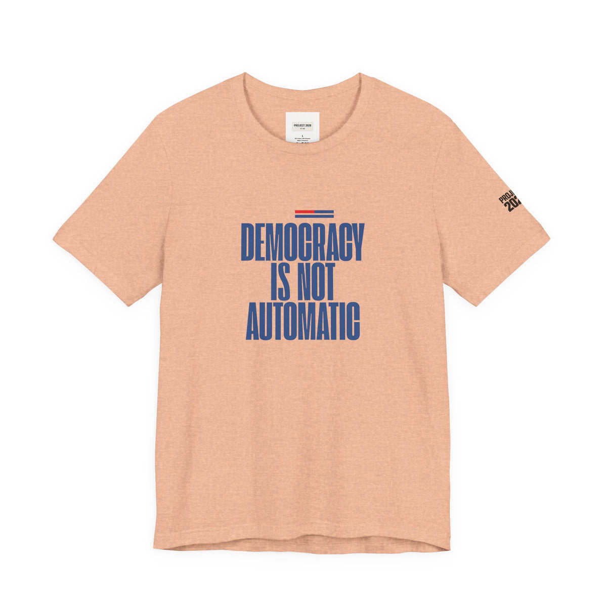 Democracy Is Not Automatic Tee — Project 2028 Political T‑Shirt - Make a Statement Without Saying a Word!