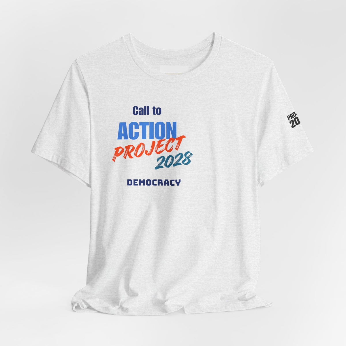 Call to Action Project 2028 Tee — Protect Democracy Short Sleeve T-Shirt - Make a Statement Without Saying a Word!
