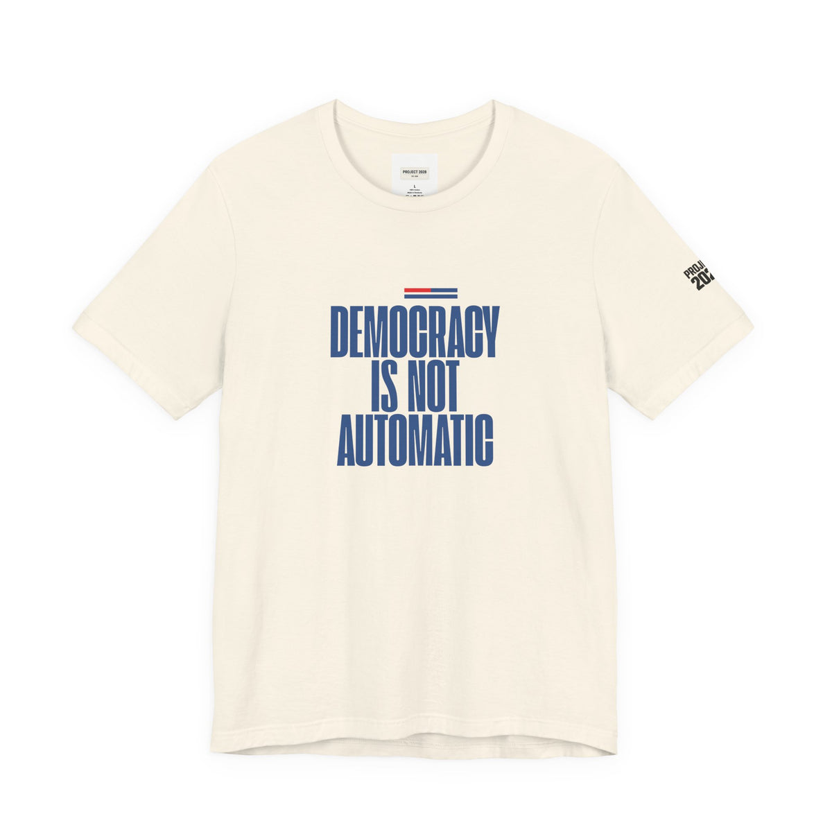 Democracy Is Not Automatic Tee — Project 2028 Political T‑Shirt - Make a Statement Without Saying a Word!