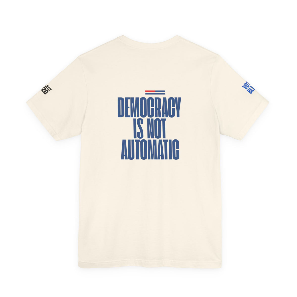 Political Voter Tee — “Vote Like Your Future Depends On It” / “Democracy Is Not Automatic” - Make a Statement Without Saying a Word!