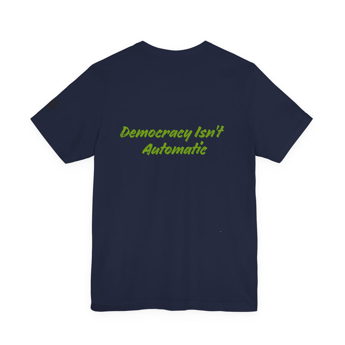 Protect Democracy Project 2023 Tee — "Democracy Isn't Automatic" Graphic T‑Shirt - Make a Statement Without Saying a Word!