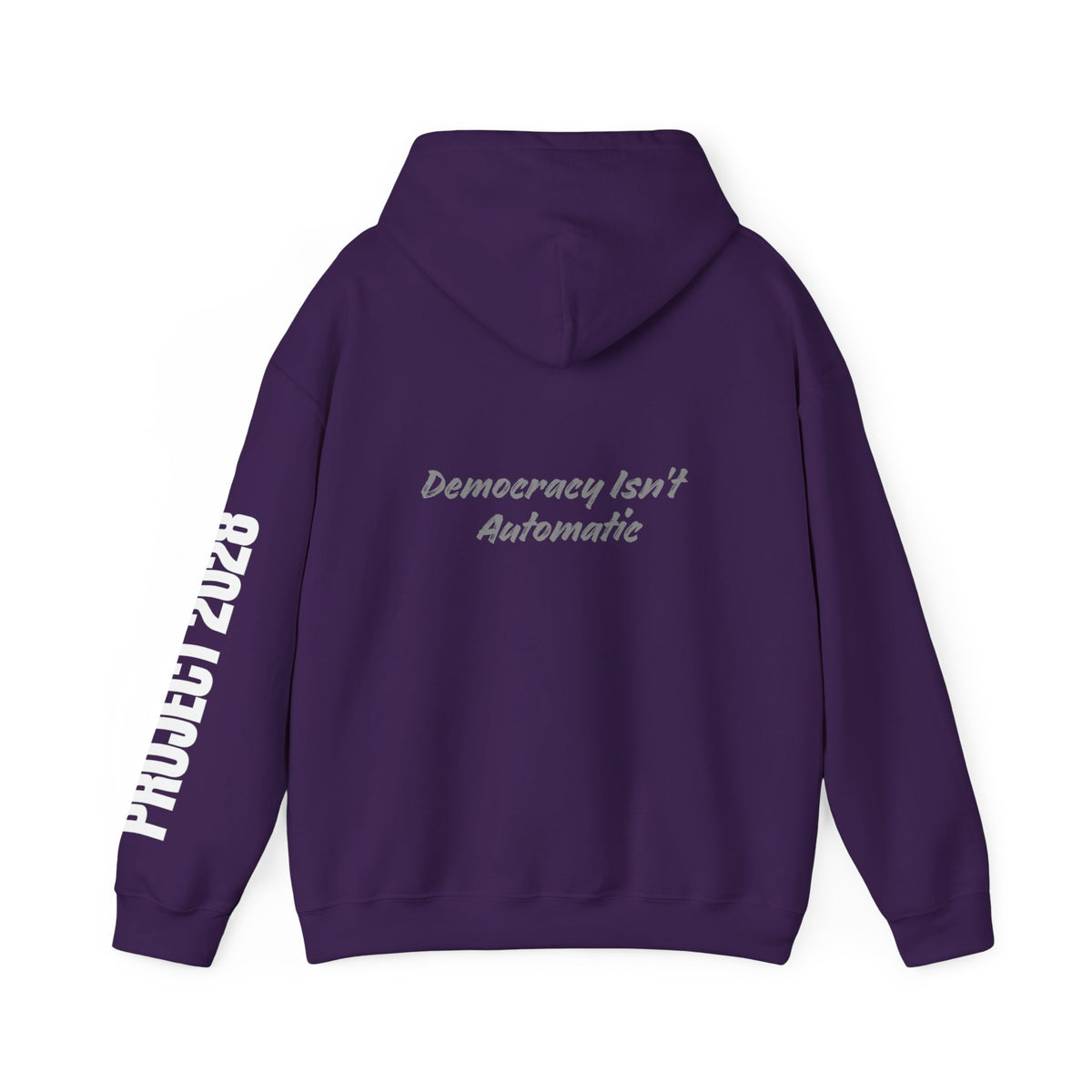 Project 2028 hoodie | Democracy Isn't Automatic back print