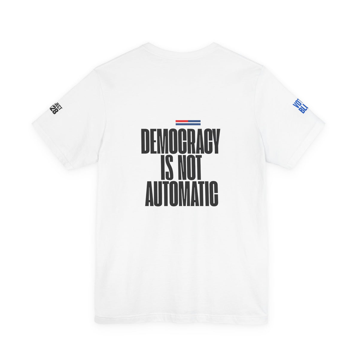 Democracy Is Not Automatic Tee — "Vote Like Your Future Depends On It" Political Statement Shirt - Make a Statement Without Saying a Word!