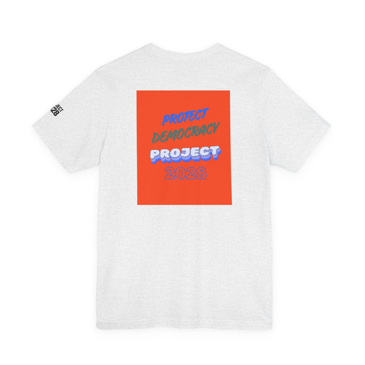 Call to Action Project 2028 Tee — Protect Democracy Short Sleeve T-Shirt - Make a Statement Without Saying a Word!