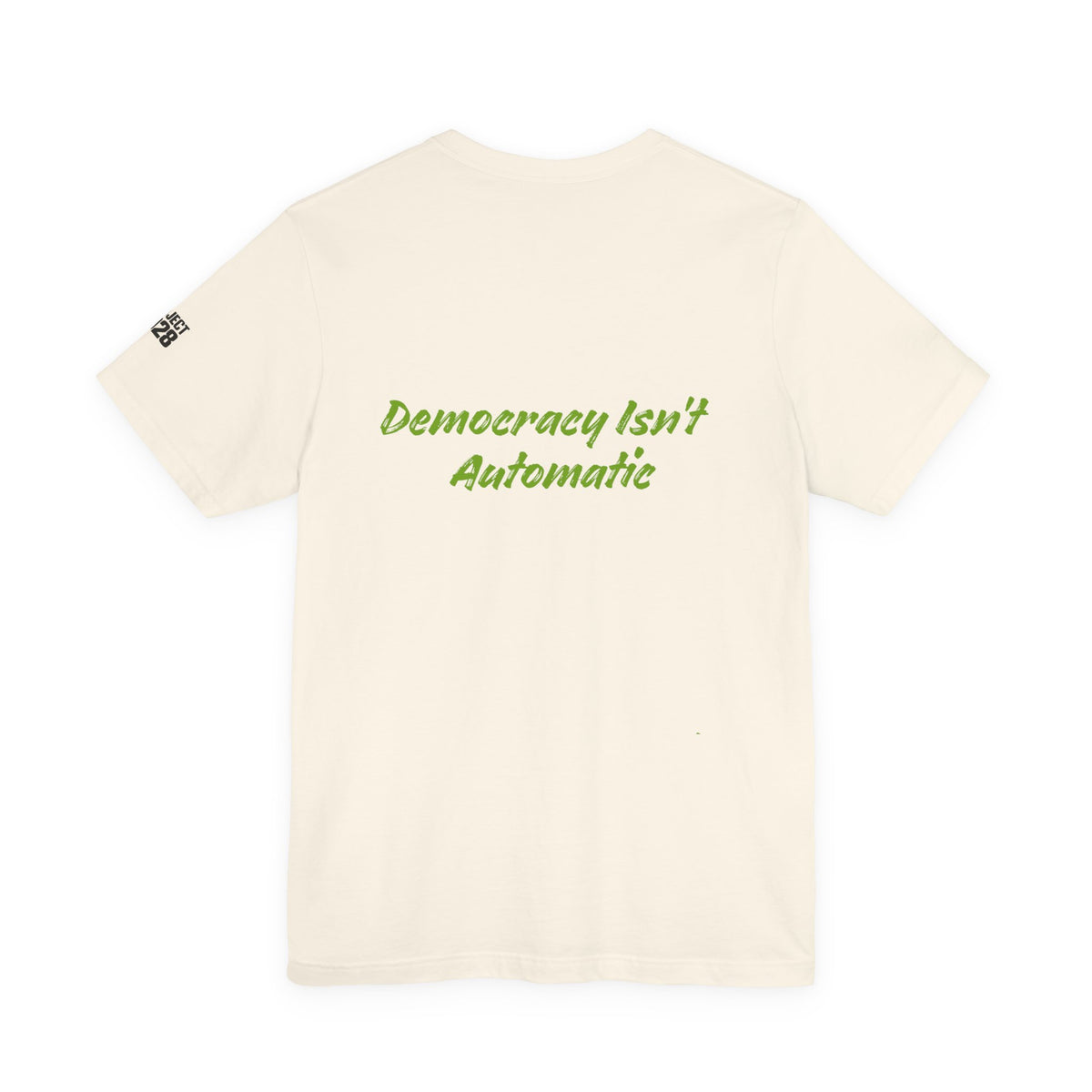 Protect Democracy Project 2023 Tee — "Democracy Isn't Automatic" Graphic T‑Shirt - Make a Statement Without Saying a Word!