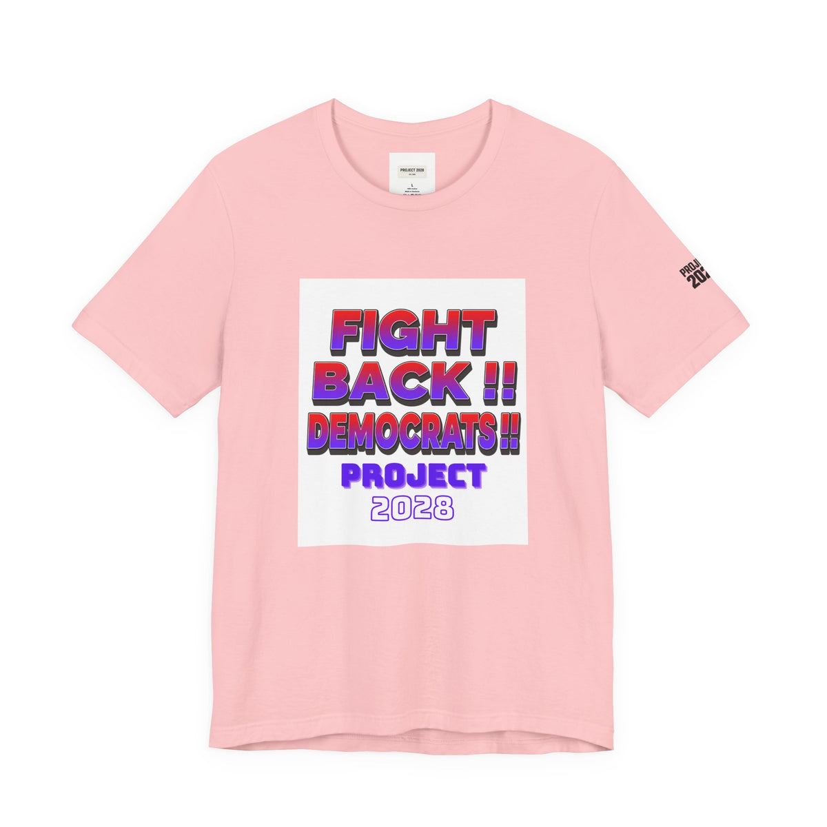 Fight Back!! Democrats Project 2028 Tee - Make a Statement Without Saying a Word!