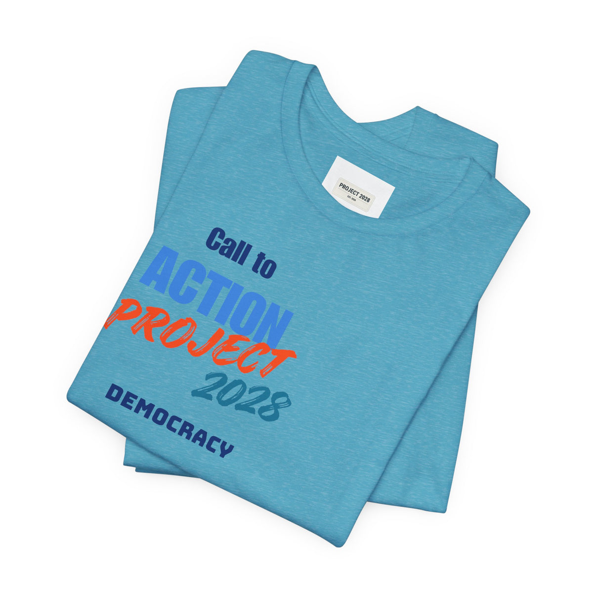 Call to Action Project 2028 Tee — Protect Democracy Short Sleeve T-Shirt - Make a Statement Without Saying a Word!