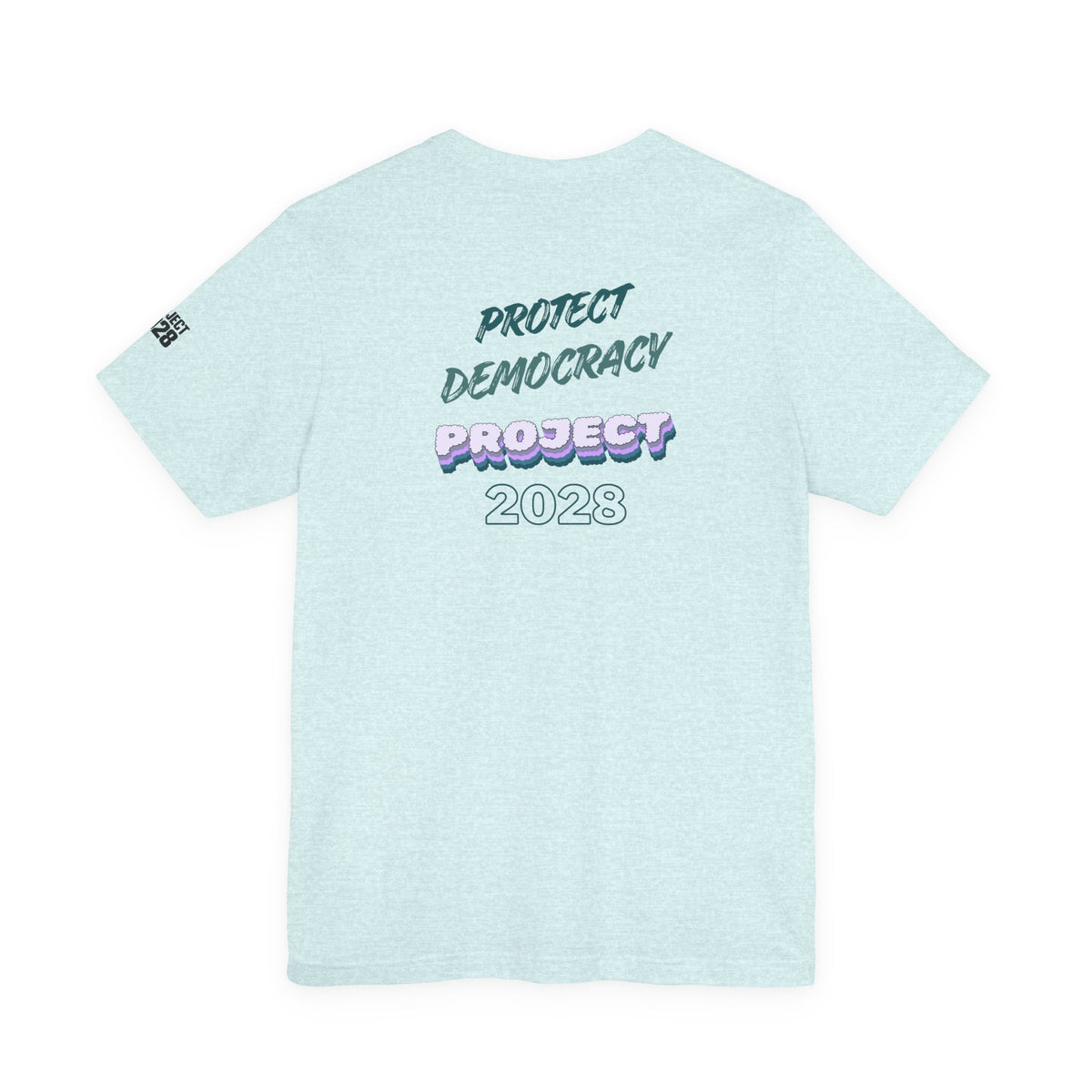 Project 2028 T-Shirt — Protect Democracy Graphic Tee - Make a Statement Without Saying a Word!