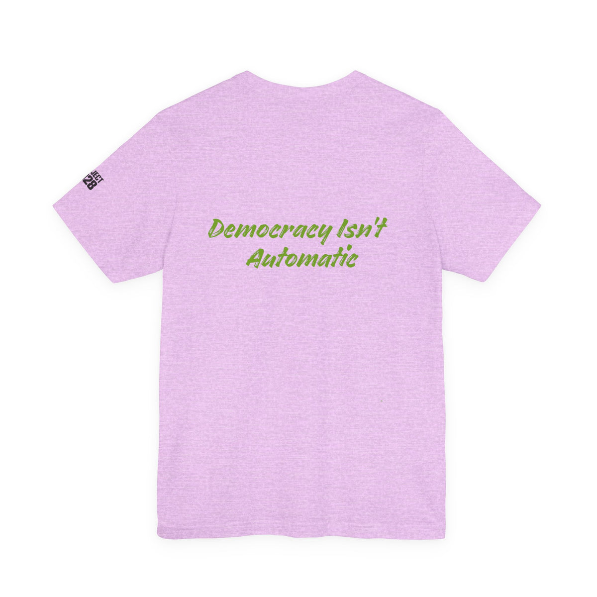 Protect Democracy Project 2023 Tee — "Democracy Isn't Automatic" Graphic T‑Shirt - Make a Statement Without Saying a Word!