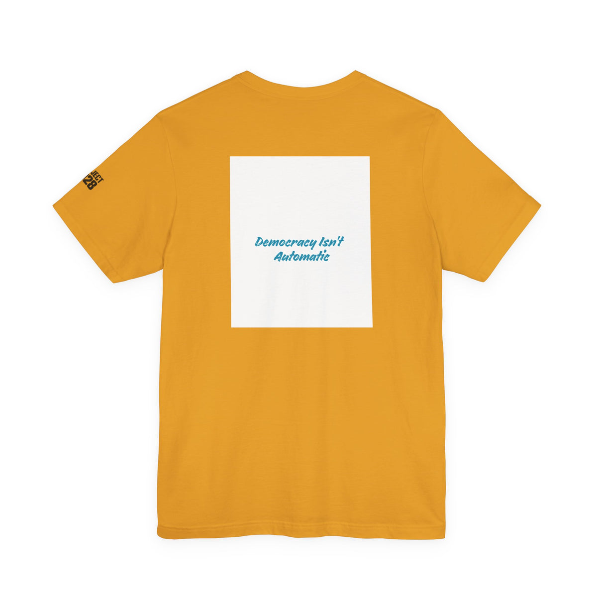 Project 2028 Tee — "Democracy Isn't Automatic" Graphic T‑Shirt - Make a Statement Without Saying a Word!