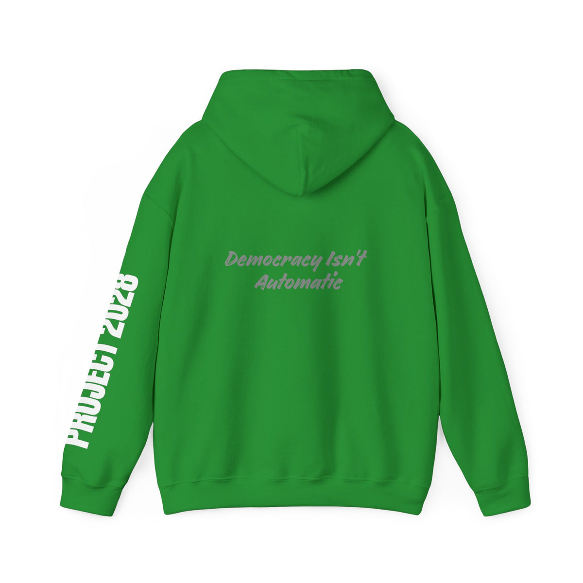 Project 2028 hoodie | Democracy Isn't Automatic back print