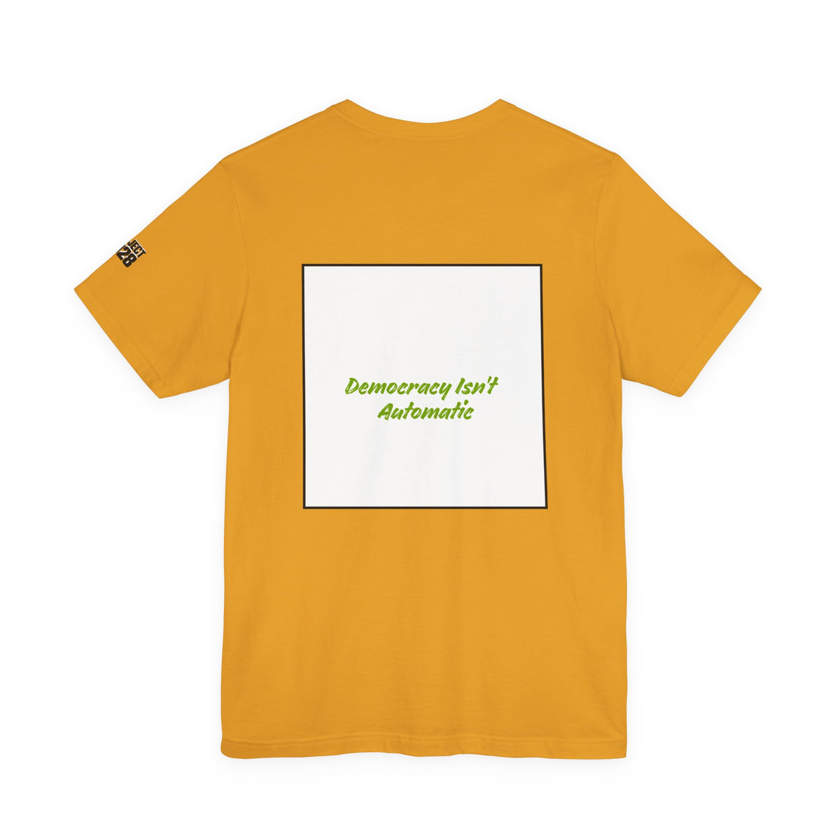 Project 2028 Tee — "Democracy Isn’t Automatic" Political Campaign T‑Shirt  - Make a Statement Without Saying a Word!