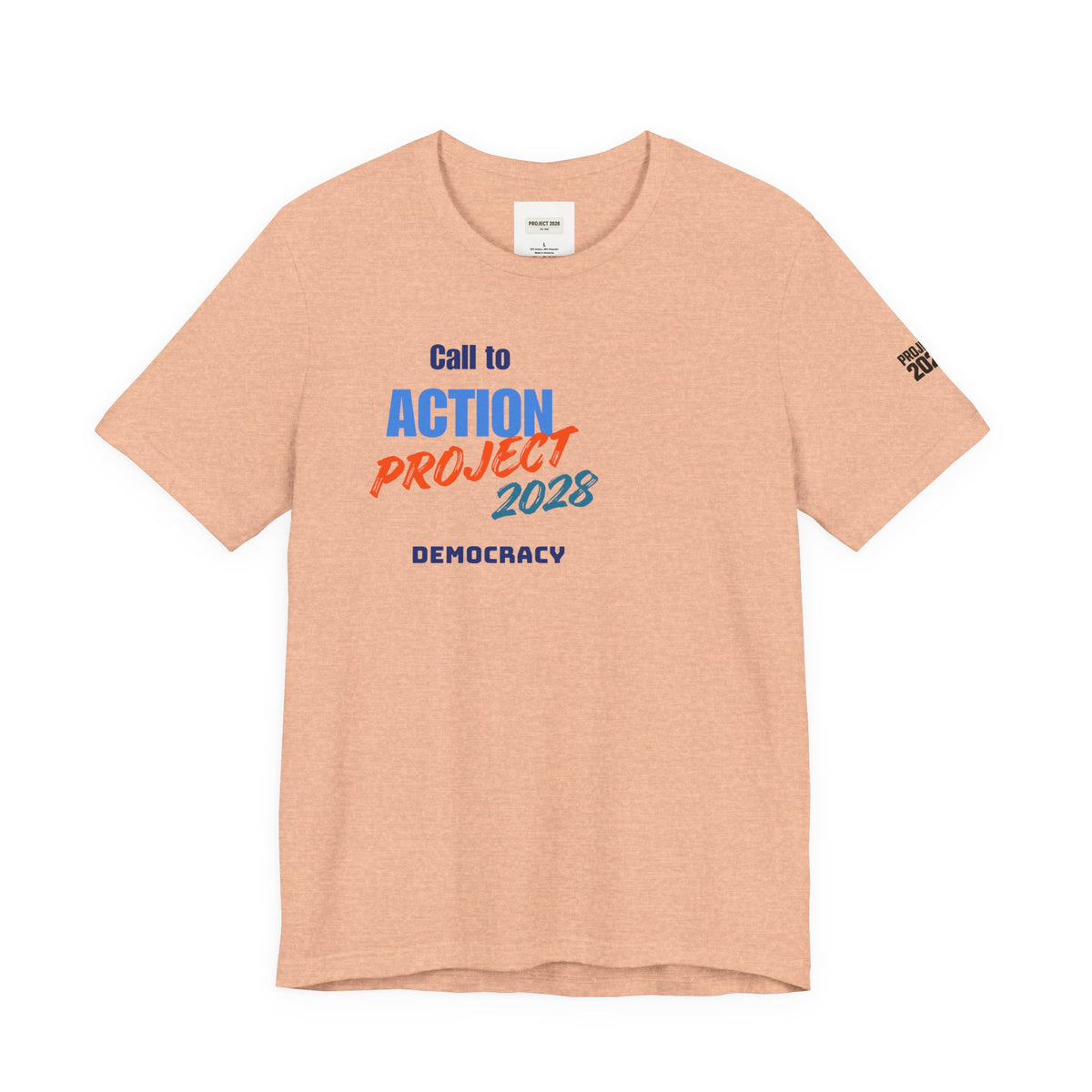 Call to Action Project 2028 Tee — Protect Democracy Short Sleeve T-Shirt - Make a Statement Without Saying a Word!
