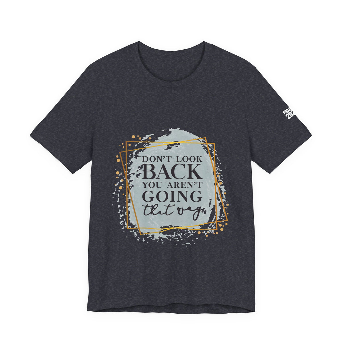 Don't Look Back Tee — 'Project 2028' Motivational Graphic T-Shirt - Make a Statement Without Saying a Word!