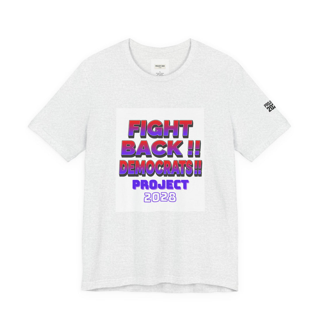 Fight Back!! Democrats Project 2028 Tee - Make a Statement Without Saying a Word!