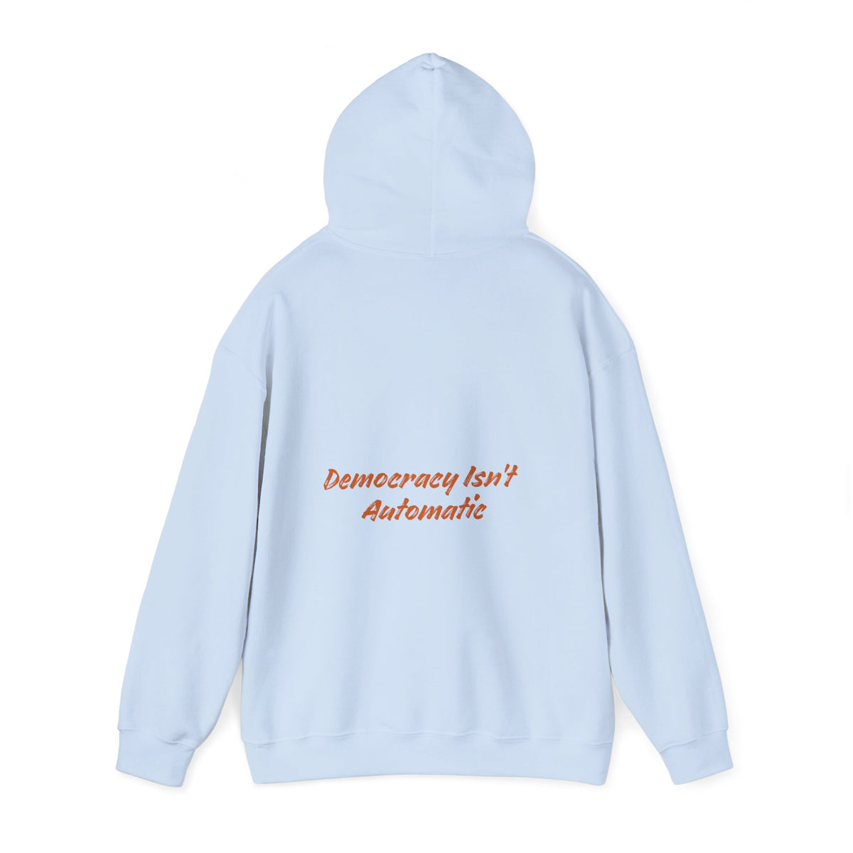 Democracy Isn't Automatic hoodie | Project 2028 slogan hoodie