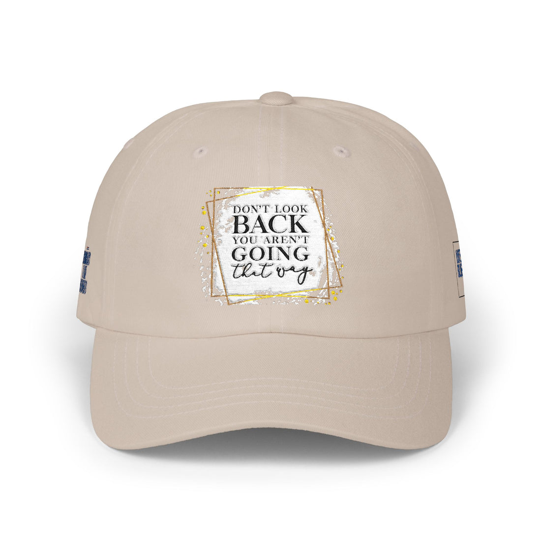 Dad Cap — 'Don't Look Back, You're Not Going That Way' Inspirational Embroidered Baseball Hat