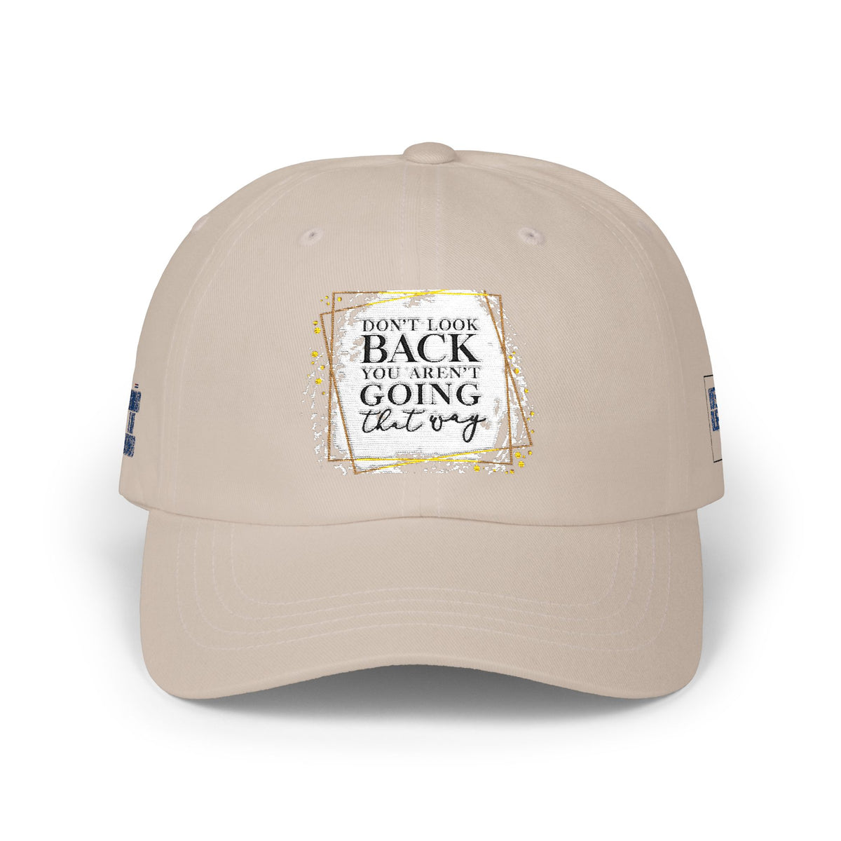 Dad Cap — 'Don't Look Back, You're Not Going That Way' Inspirational Embroidered Baseball Hat