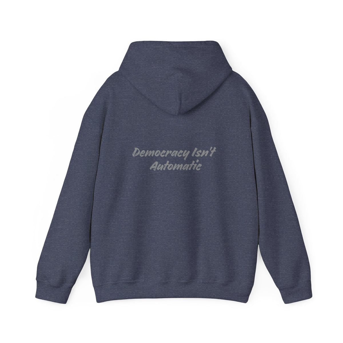Project 2028 hoodie | Democracy Isn't Automatic back print