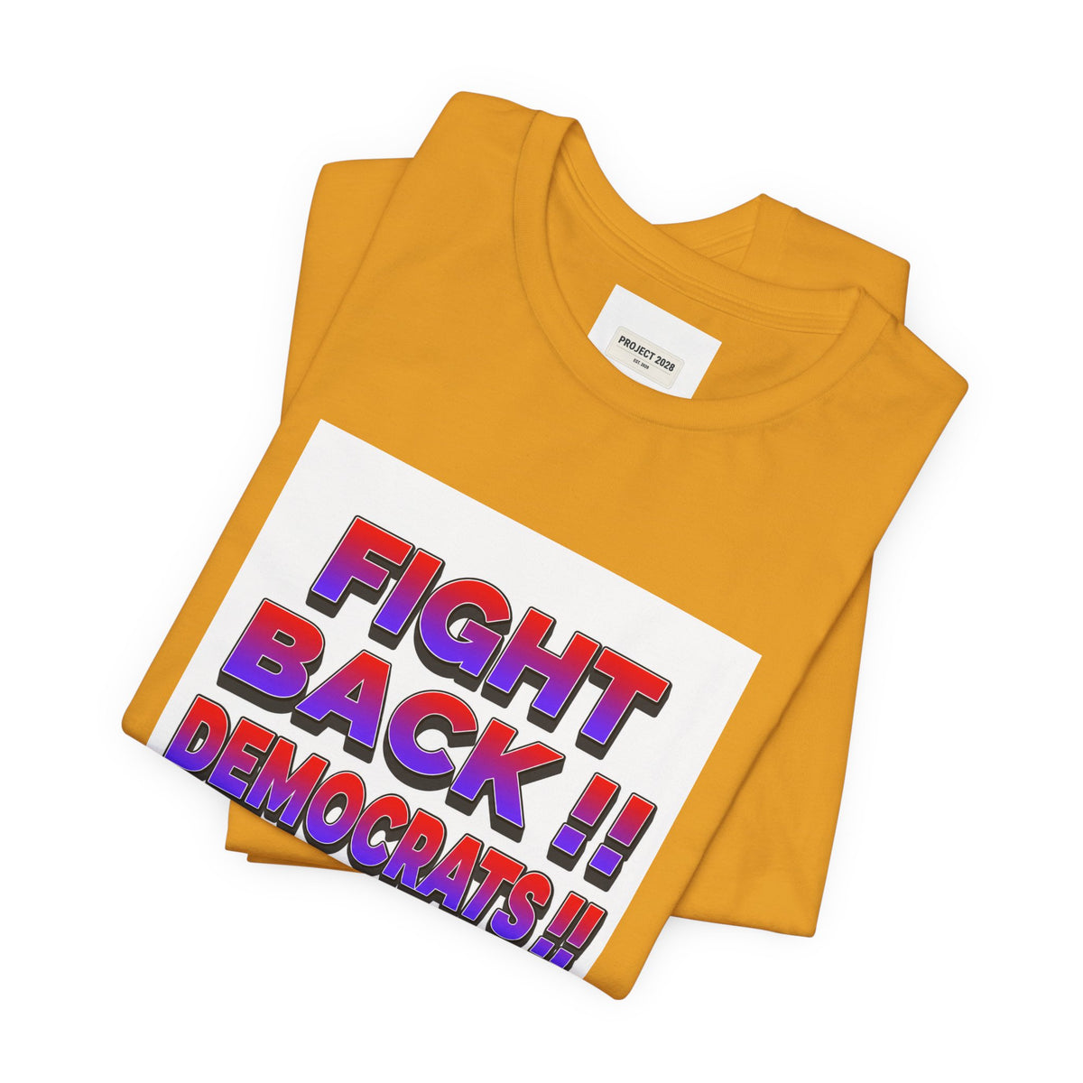 Fight Back!! Democrats Project 2028 Tee - Make a Statement Without Saying a Word!