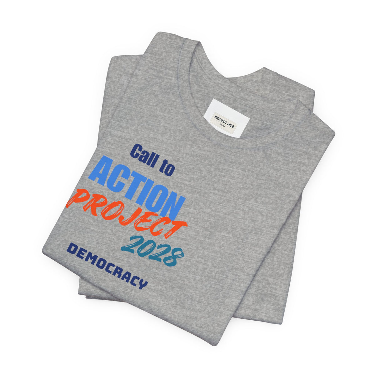 Call to Action Project 2028 Tee — Protect Democracy Short Sleeve T-Shirt - Make a Statement Without Saying a Word!