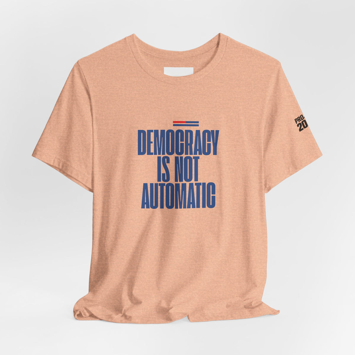 Democracy Is Not Automatic Tee — Project 2028 Political T‑Shirt - Make a Statement Without Saying a Word!
