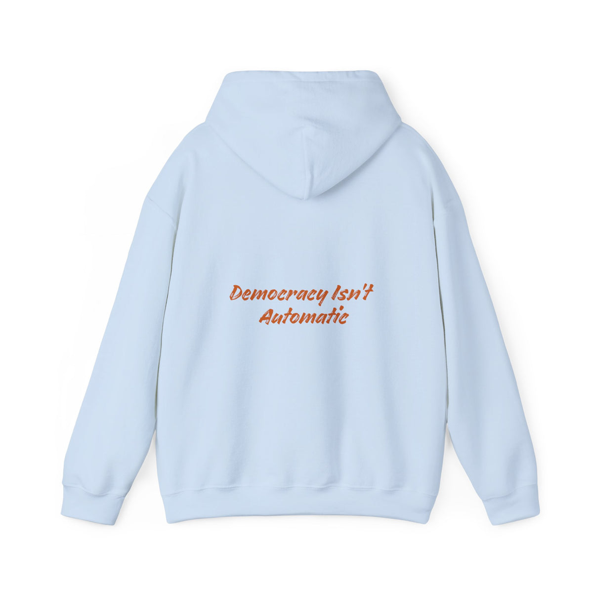 Democracy Isn't Automatic hoodie | Project 2028 slogan hoodie