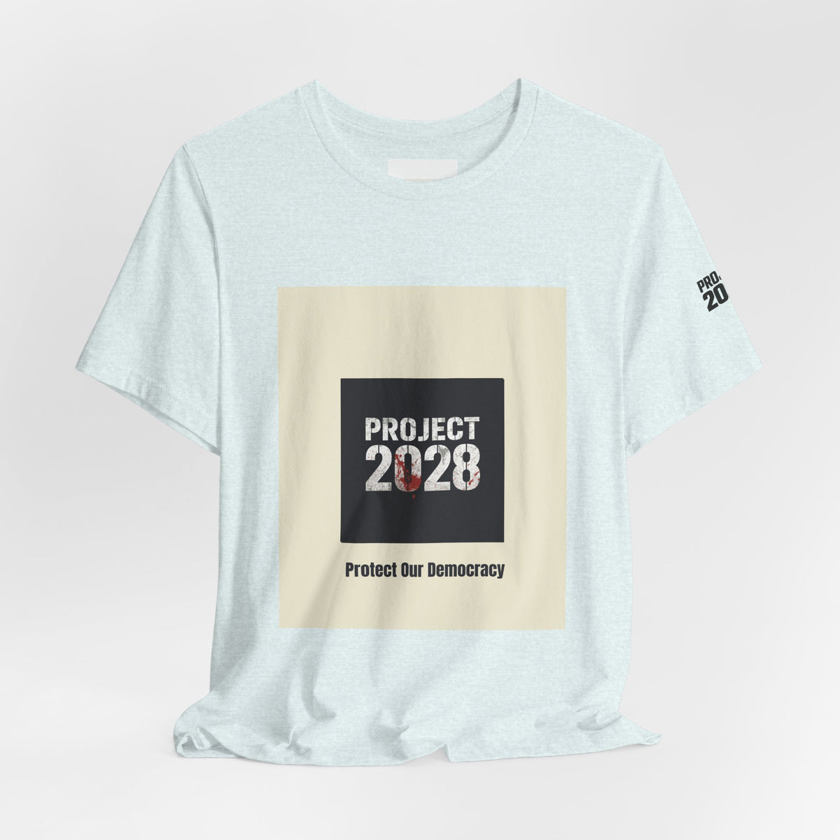 Project 2028 T-Shirt – “Protect Our Democracy” Political Activism Tee - Make a Statement Without Saying a Word