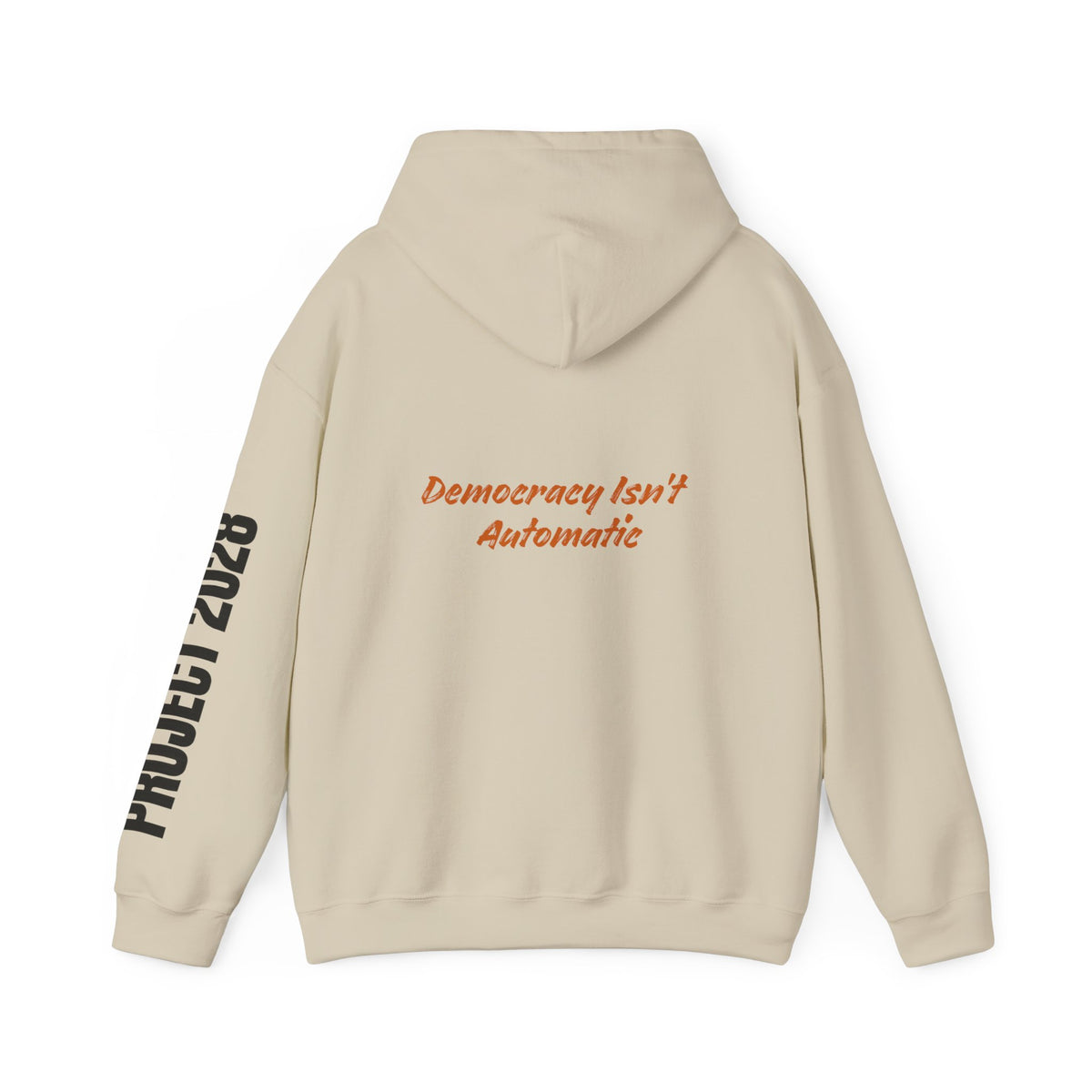 Copy of Product 2028 graphic Hoodie | Democracy Isn't Automatic slogan back