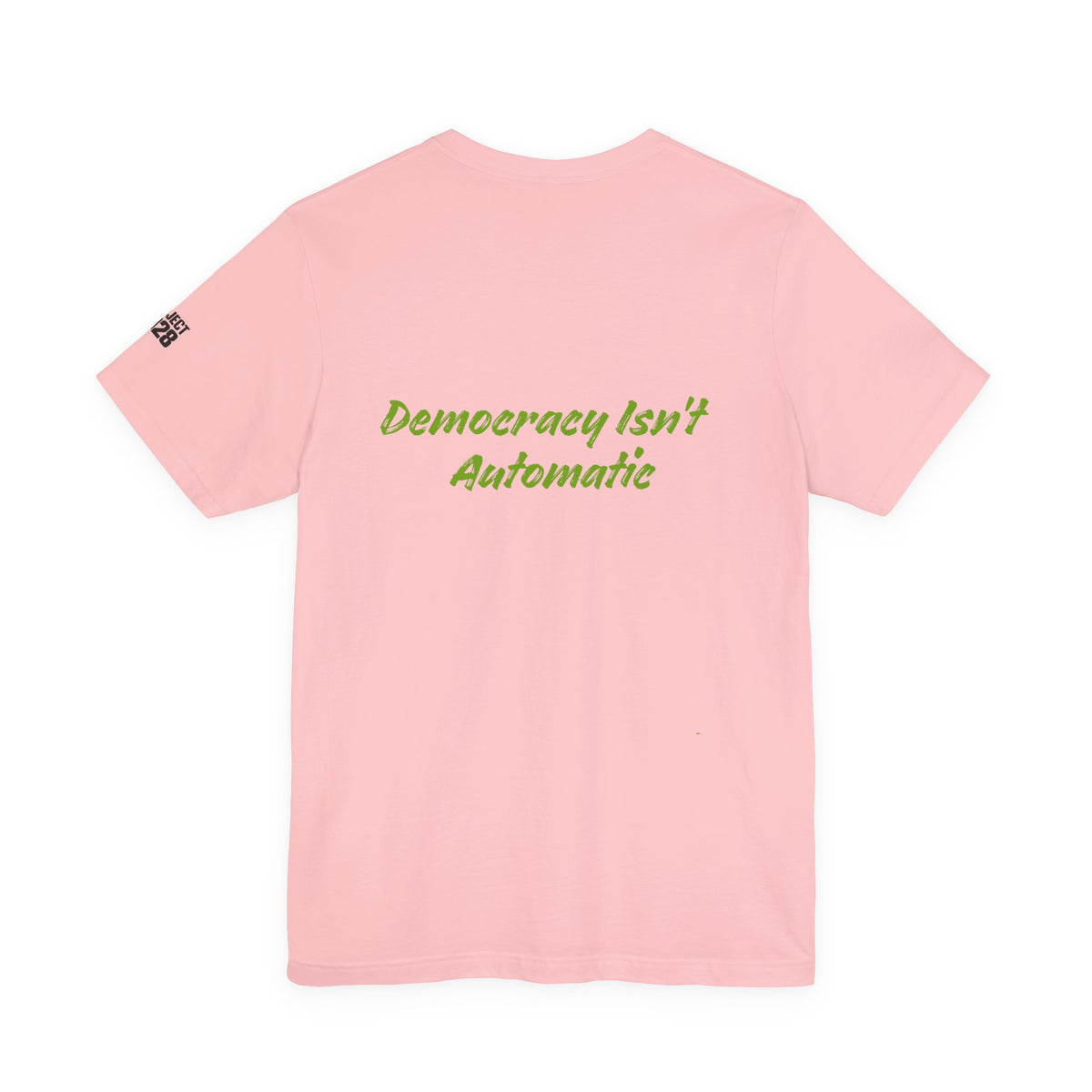 Protect Democracy Project 2023 Tee — "Democracy Isn't Automatic" Graphic T‑Shirt - Make a Statement Without Saying a Word!