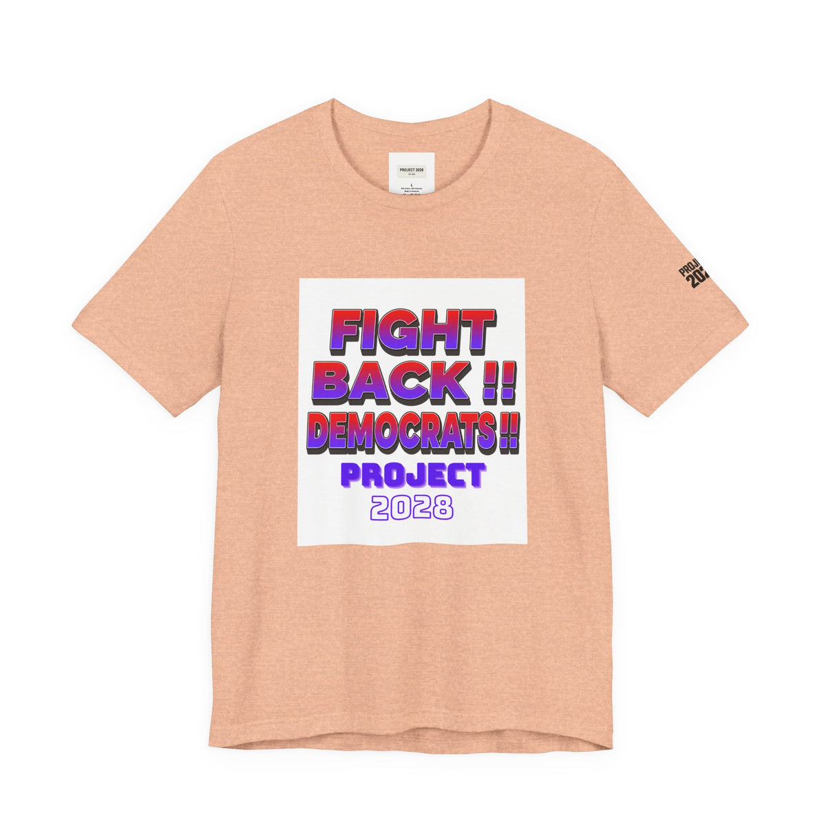 Fight Back!! Democrats Project 2028 Tee - Make a Statement Without Saying a Word!