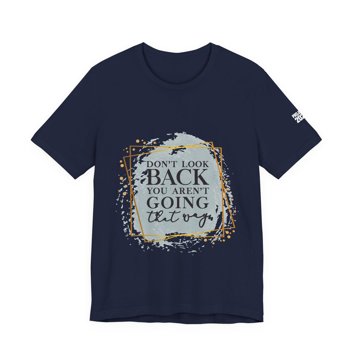 Don't Look Back Tee — 'Project 2028' Motivational Graphic T-Shirt - Make a Statement Without Saying a Word!