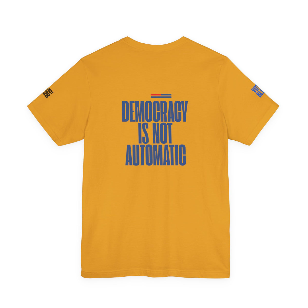 Political Voter Tee — “Vote Like Your Future Depends On It” / “Democracy Is Not Automatic” - Make a Statement Without Saying a Word!
