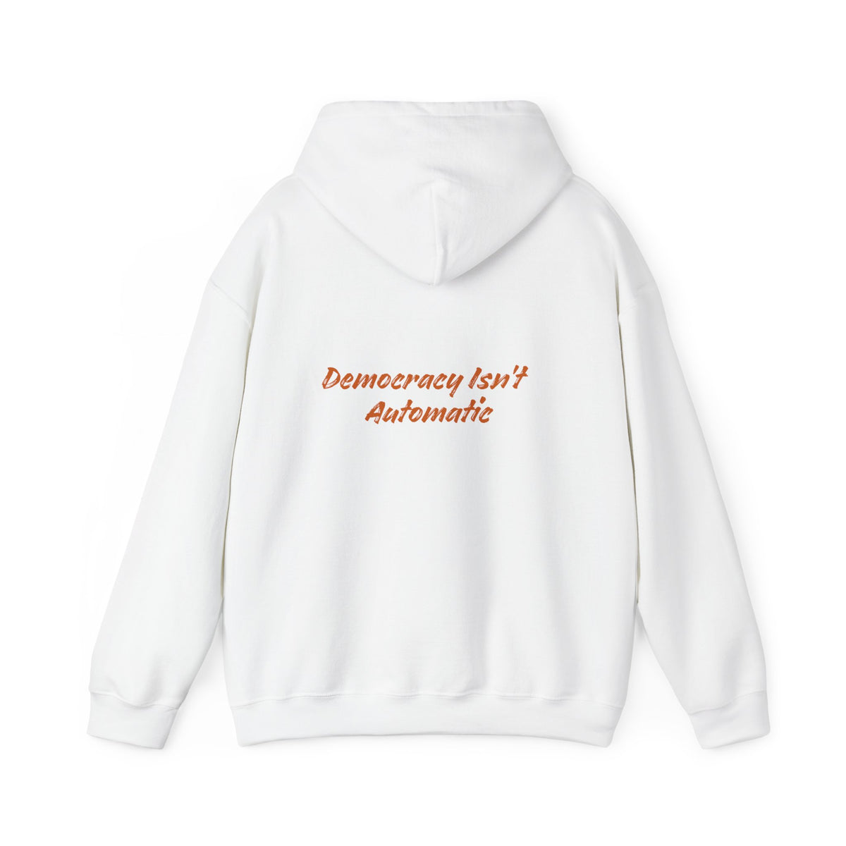 Democracy Is Not Automatic Hoodie | Project 2028, Bold Text