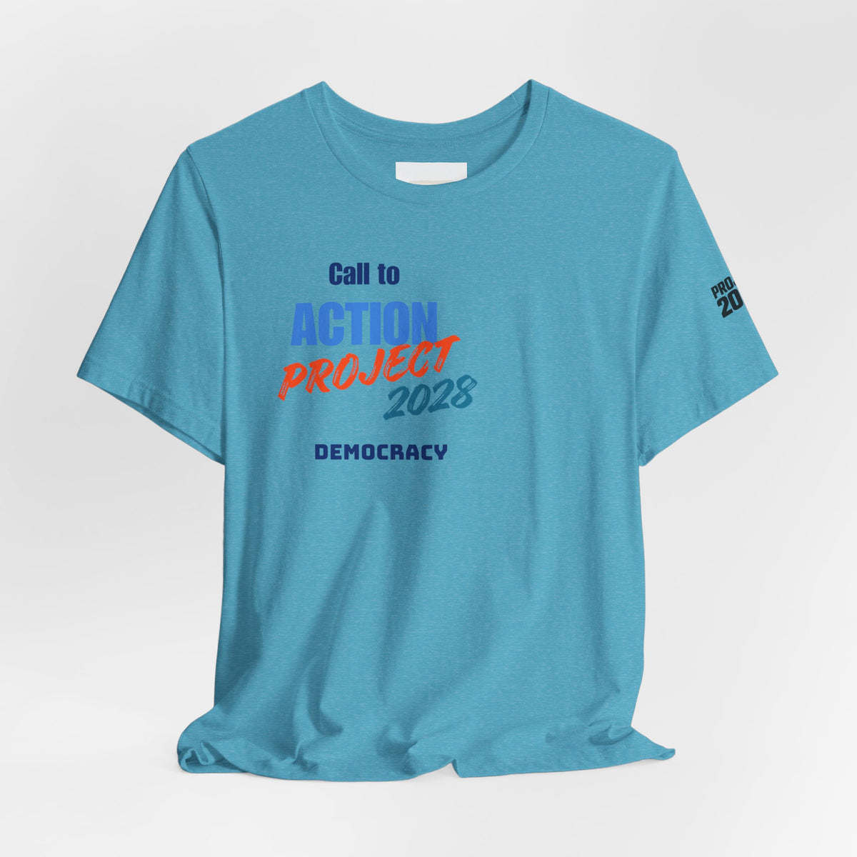Call to Action Project 2028 Tee — Protect Democracy Short Sleeve T-Shirt - Make a Statement Without Saying a Word!