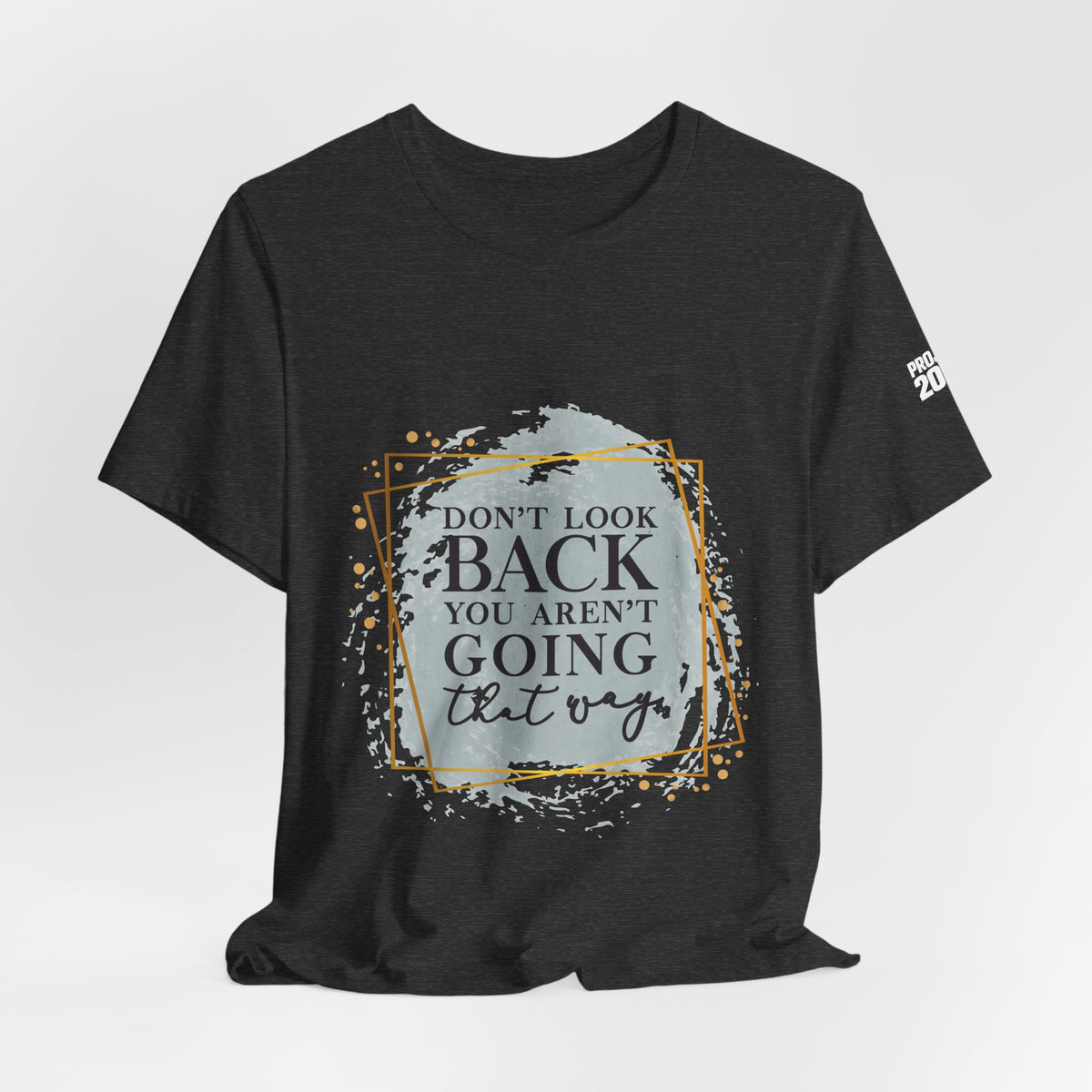 Don't Look Back Tee — 'Project 2028' Motivational Graphic T-Shirt - Make a Statement Without Saying a Word!