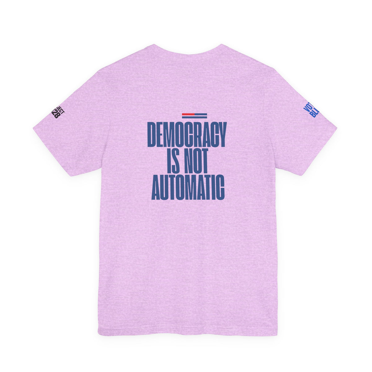 Political Voter Tee — “Vote Like Your Future Depends On It” / “Democracy Is Not Automatic” - Make a Statement Without Saying a Word!