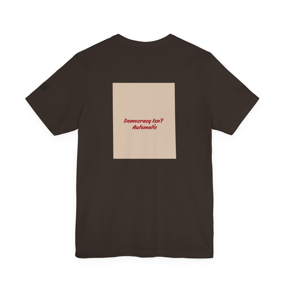 Project 2021 Tee — 'Democracy Isn't Automatic' Graphic Shirt - Make a Statement Without Saying a Word!