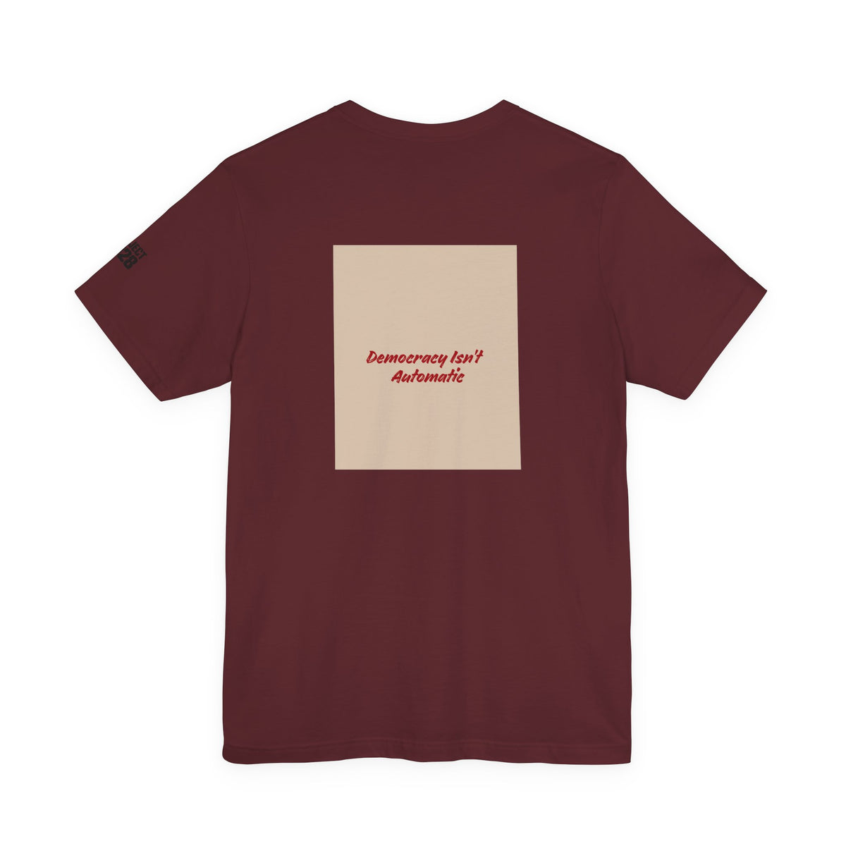 Project 2021 Tee — 'Democracy Isn't Automatic' Graphic Shirt - Make a Statement Without Saying a Word!