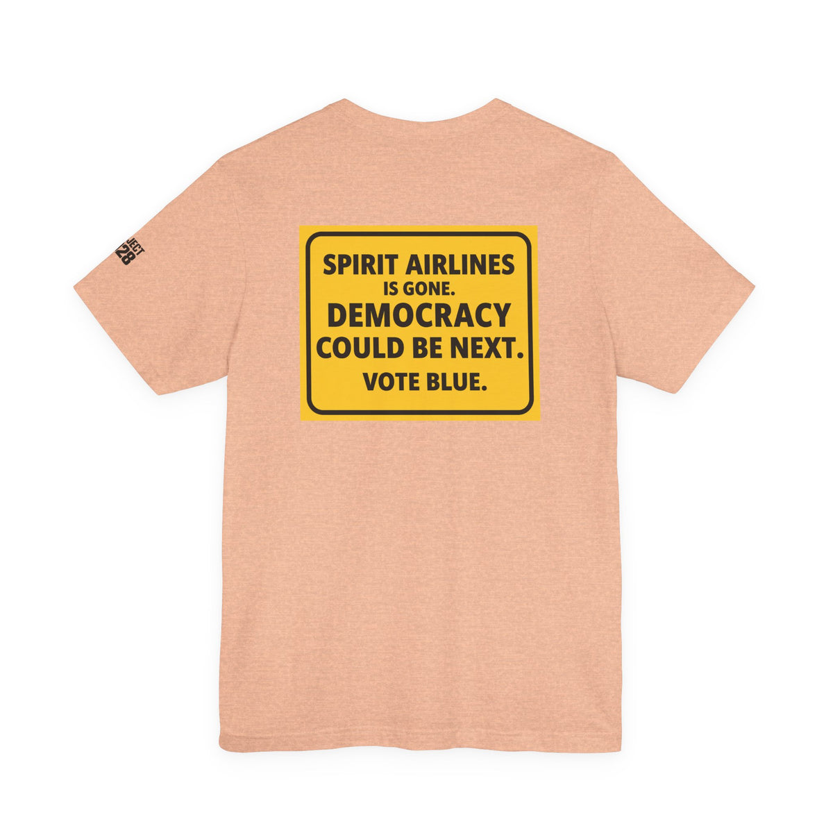 Project 2028 Tee — "Spirit Airlines is gone. Democracy could be next. Vote Blue." Political Graphic T‑Shirt - Make a Statement Without Saying a Word!