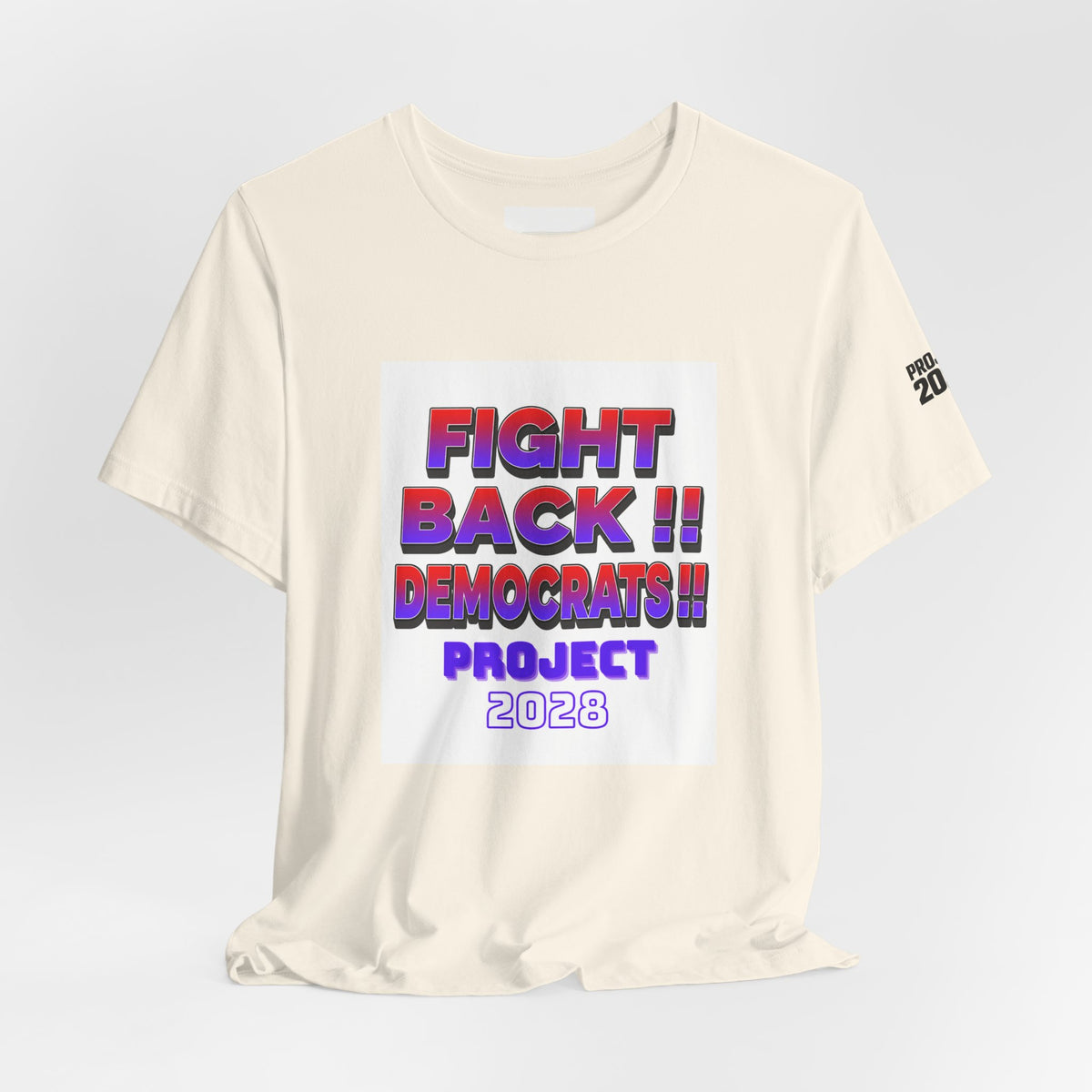 Fight Back!! Democrats Project 2028 Tee - Make a Statement Without Saying a Word!