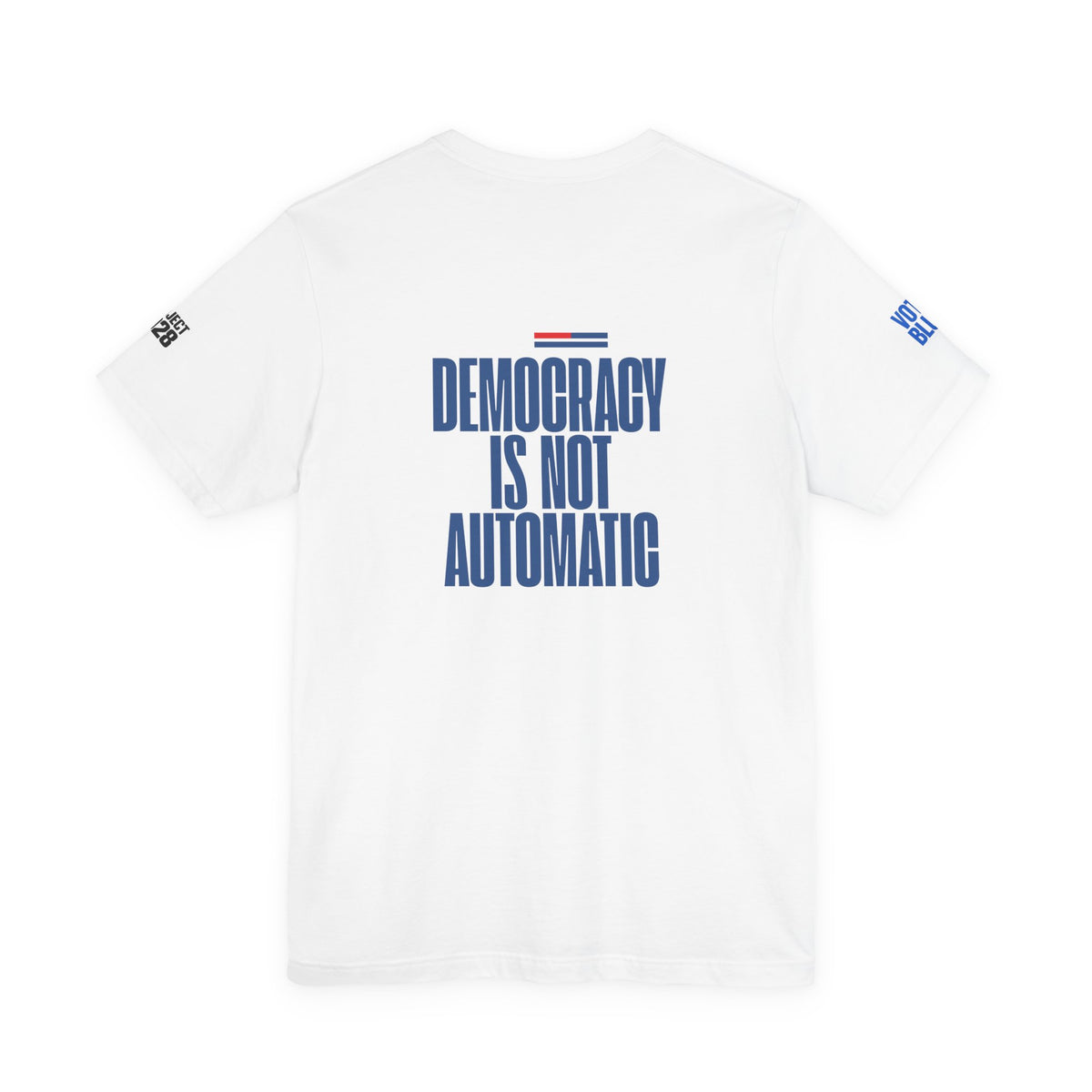 Political Voter Tee — “Vote Like Your Future Depends On It” / “Democracy Is Not Automatic” - Make a Statement Without Saying a Word!