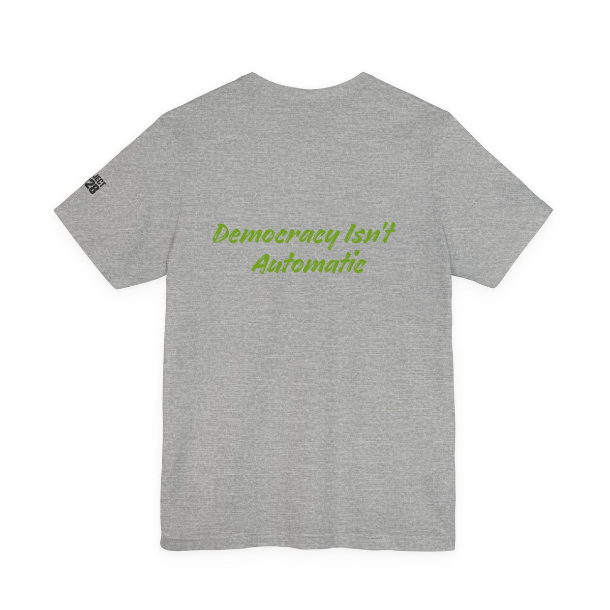 Protect Democracy Project 2023 Tee — "Democracy Isn't Automatic" Graphic T‑Shirt - Make a Statement Without Saying a Word!