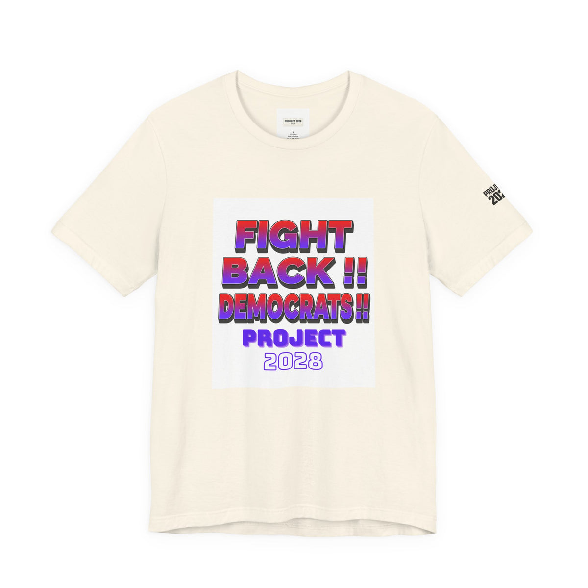 Fight Back!! Democrats Project 2028 Tee - Make a Statement Without Saying a Word!