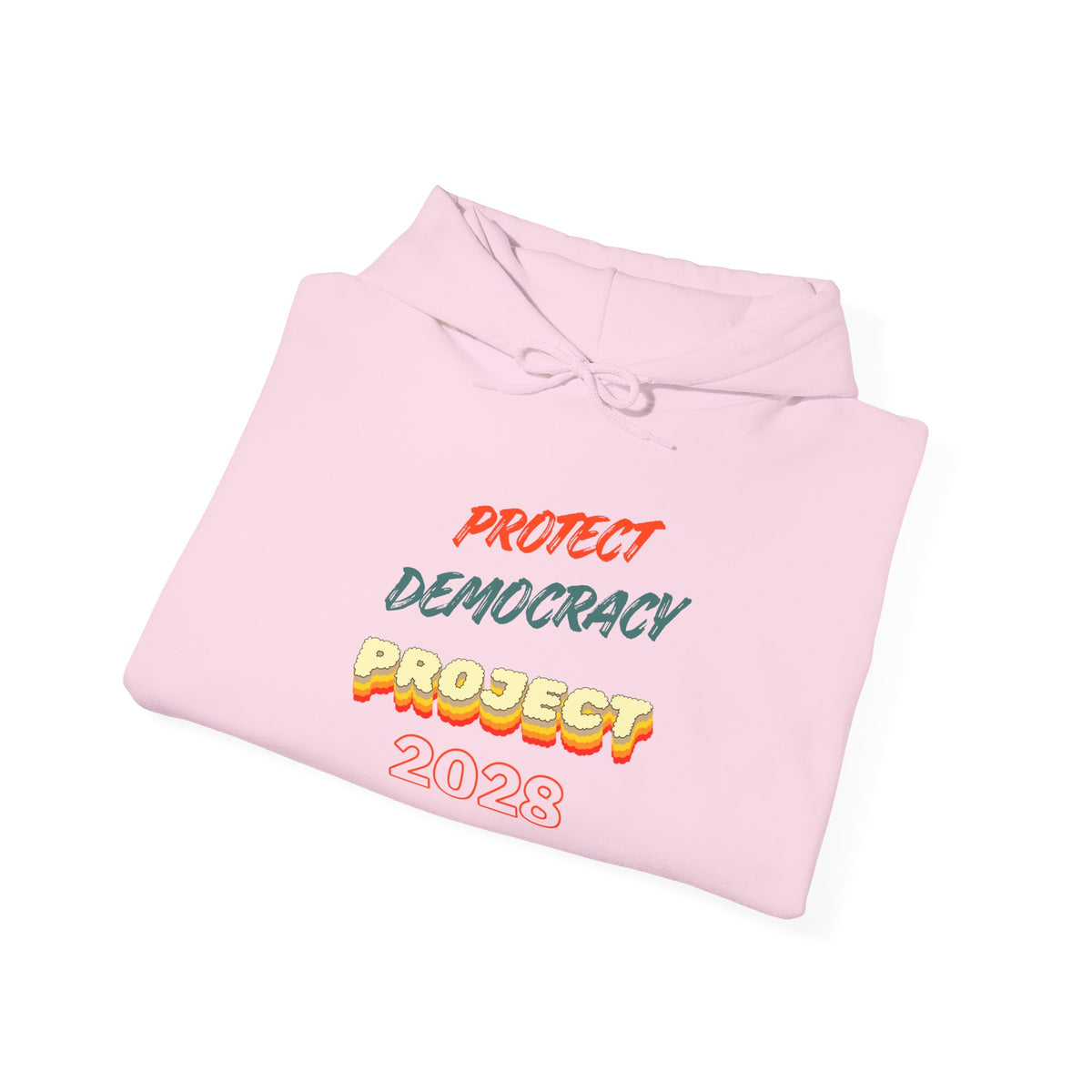 Project 2028 Hoodie | Protect Democracy text design