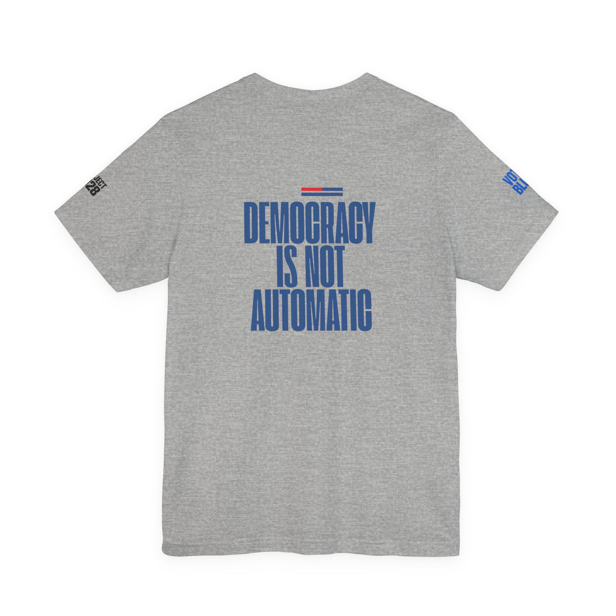 Political Voter Tee — “Vote Like Your Future Depends On It” / “Democracy Is Not Automatic” - Make a Statement Without Saying a Word!
