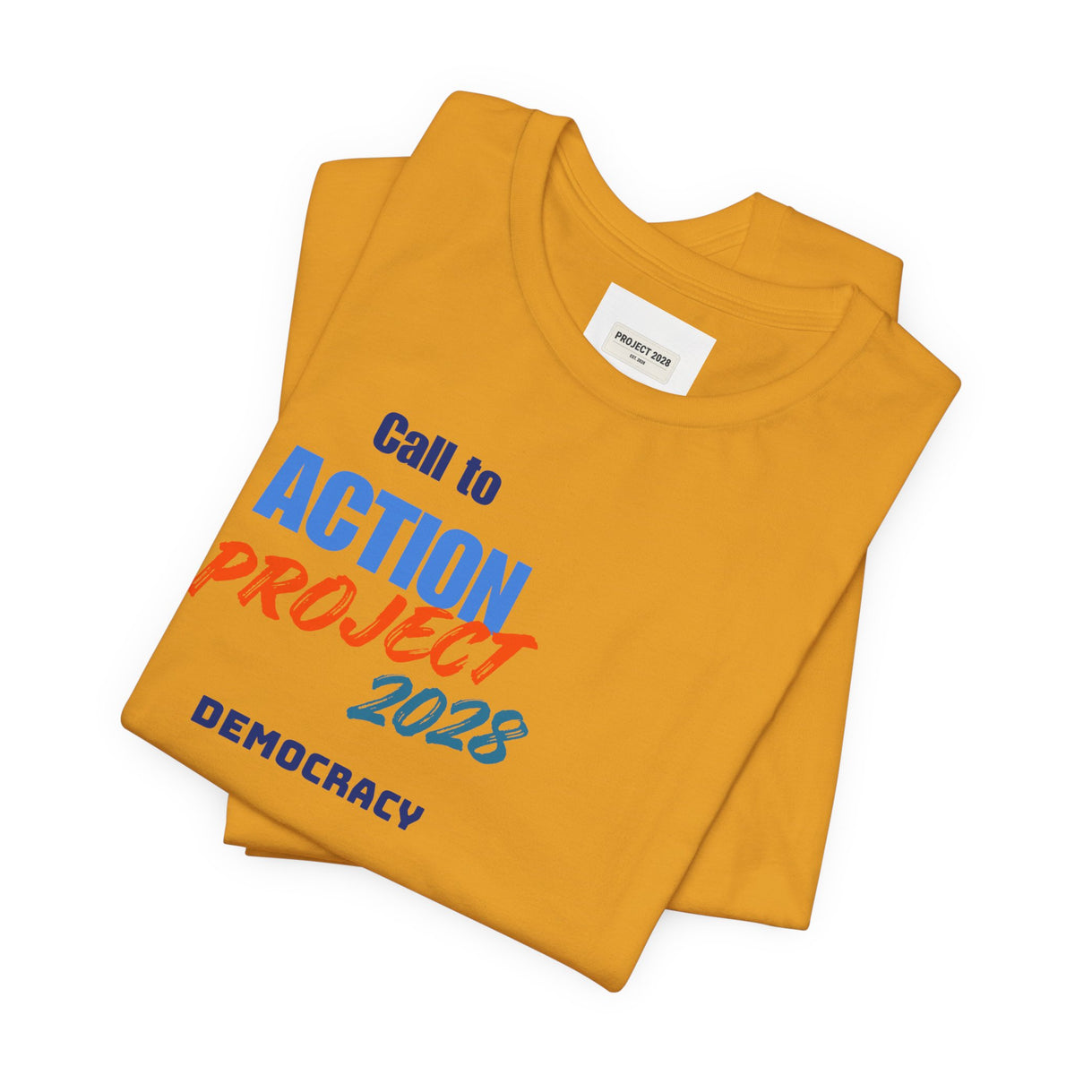 Call to Action Project 2028 Tee — Protect Democracy Short Sleeve T-Shirt - Make a Statement Without Saying a Word!
