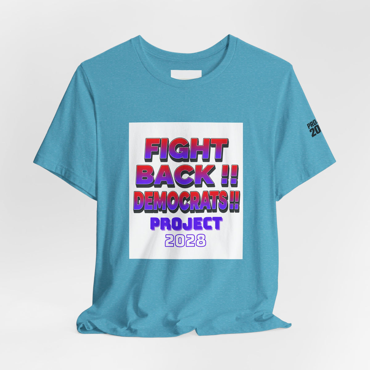Fight Back!! Democrats Project 2028 Tee - Make a Statement Without Saying a Word!