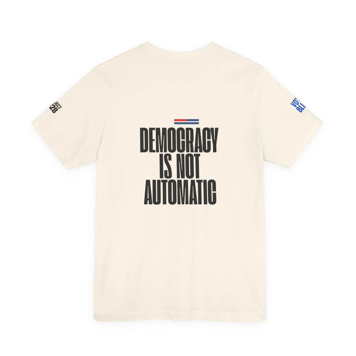 Democracy Is Not Automatic Tee — "Vote Like Your Future Depends On It" Political Statement Shirt - Make a Statement Without Saying a Word!