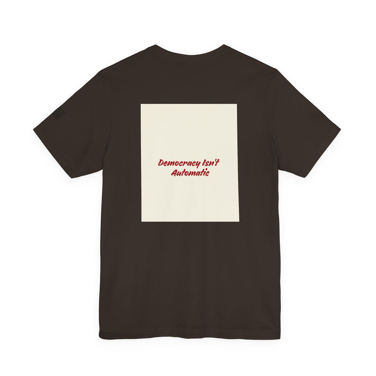 Project 2028 Tee — 'Democracy Isn't Automatic' Graphic T-Shirt - Make a Statement Without Saying a Word